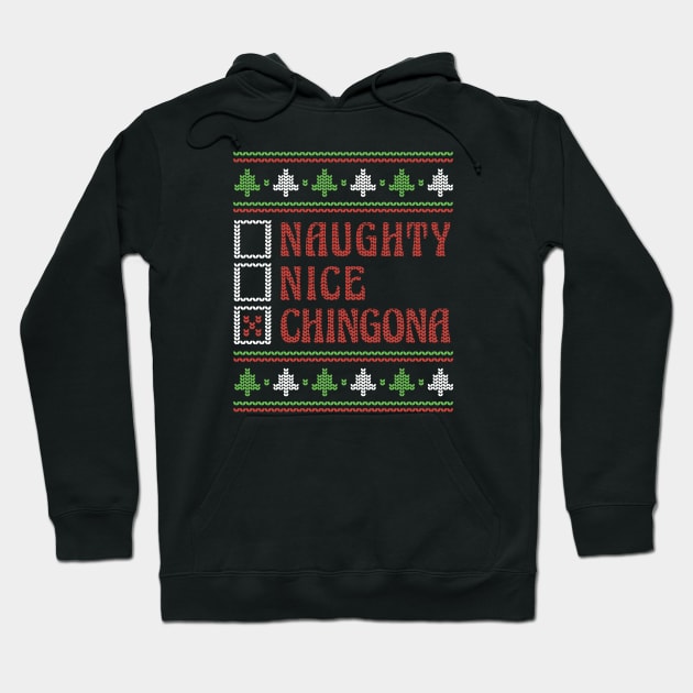 Naughty Nice Chingona Ugly Holiday Sweater Funny Christmas Hoodie by SLAG_Creative